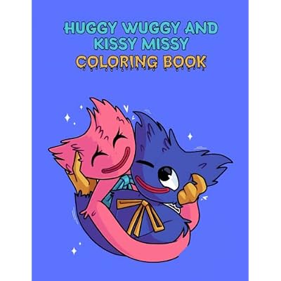Huggy wuggy And Kissy missy Coloring book: 60 Pages of High Quality coloring Designs For Kids And Adults | Puppy playtime Book | &amp;amp;#34;8,5 x