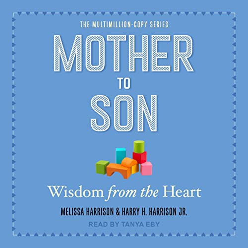 Mother to Son: Wisdom from the Heart