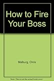 How To Fire Yr Boss cover