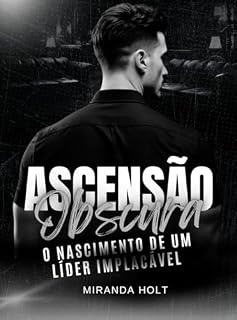 Livro Ascensão Obscura: O Nascimento de um Líder Implacável (Laços de Sangue e Paixão Livro 1)