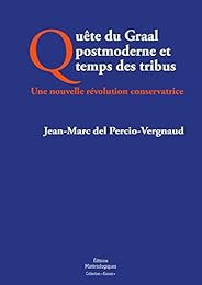 Quête du Graal postmoderne et temps des tribus