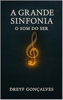 Livro A Grande Sinfonia - O Som do Ser