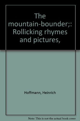 The mountain-bounder;: Rollicking rhymes and pictures,