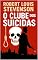 Livro O Clube Dos Suicidas: Mistérios E Cartas Que Decidem O Destino