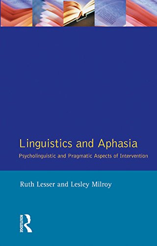 Linguistics and Aphasia: Psycholinguistic and Pragmatic Aspects of Intervention (Language In Social Life)
