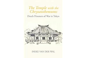 The Temple with the Chrysanthemums: Dutch Prisoners of War in Tokyo