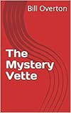 The Mystery Vette by Bill Overton