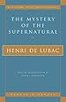 The Mystery of the Supernatural (Milestones in Catholic Theology)