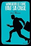 Monsieur le curé fait sa crise (French Edition) by 