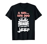A Girl Her Dog and Her Jeep Fun Pet Adventures T Shirt