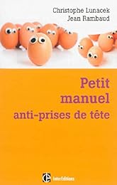Petit manuel anti-prises de tête