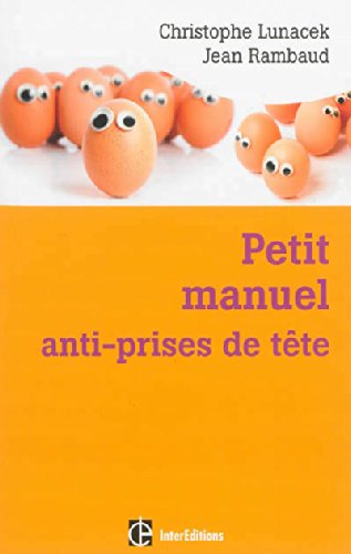 Petit manuel anti-prises de tête