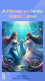 Livro A Princesa e a Sereia: Unindo Reinos
