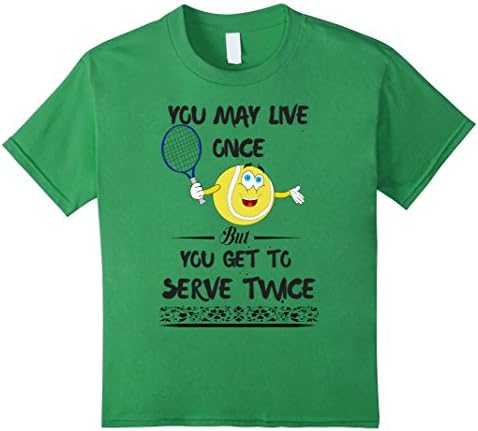 Kids YOU MAY LIVE ONCE BUT YOU SERVE TWICE TENNIS T-SHIRT 6 Grass
