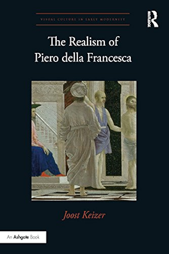 Download The Realism of Piero della Francesca (Visual Culture in Early Modernity) (English Edition) PDF