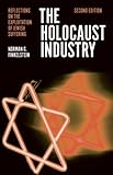The Holocaust Industry: Reflections on the Exploitation of Jewish Suffering