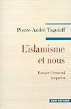 L'islamisme et nous : Penser l'ennemi imprévu by 