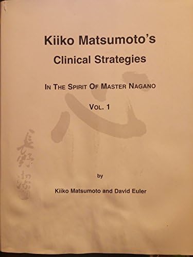 健康・医学 Kiiko Matsumoto Clinical StrategiesVol.2 Kiiko Matsumoto's Clinical Strategies. In the Spirit of Master
