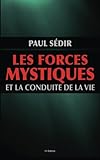 Les forces mystiques et le conduite de la vie (French Edition) by Paul Sédir