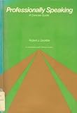 Professionally Speaking : A Concise Guide, Doolittle, Robert J., 067315548X