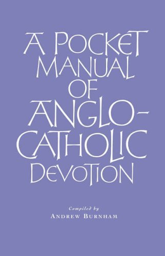 A Pocket Manual of Anglo-Catholic Devotion by 