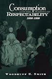 Consumption and the Making of Respectability, 1600-1800
