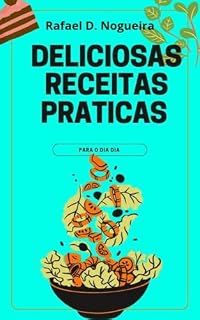 Livro Deliciosas Receitas Práticas para o Dia Dia
