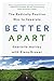 Better Apart: The Radically Positive Way to Separate