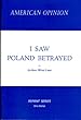 I Saw Poland Betrayed. American Opinion Reprint