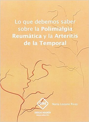 Lo Que Debemos Saber Sobre La Polimialgia Reumatica Y La Arteritis De La Temporal Amazon Es Lozano Rivas Nuria Libros