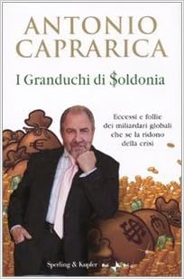 Antonio Caprarica - I granduchi di Soldonia (2009)
