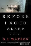 Before I Go to Sleep: A Novel