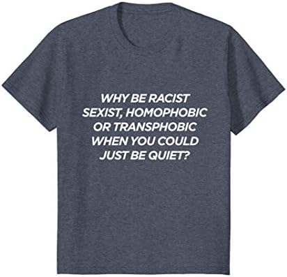 Kids Why Be Racist Sexist Homophobic or Transphobic T Shirt 12 Heather Blue
