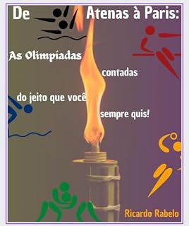 Livro De Atenas a Paris: As Olimpíadas contadas do jeito que você sempre quis!