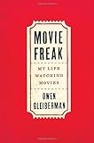 Movie Freak: My Life Watching Movies