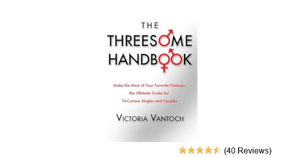 Threesome tips the 7 point guide on how to have a successful threesome english edition