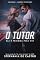 Livro O Tutor: Ela é proibida para mim: Livro que fará parte da Duologia Amores Proibidos (COLEÇÃO AMORES PROIBIDOS 1)