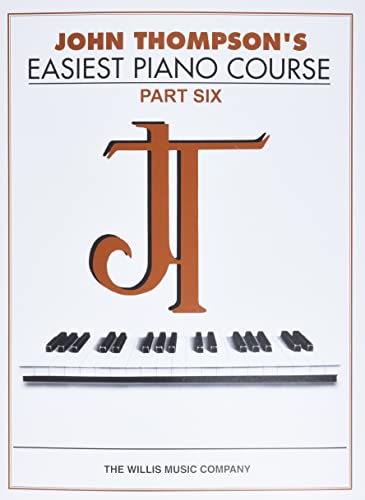 John Thompson's Easiest Piano Course Part 6: Part 6 - Book Only