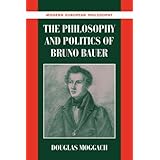 Philosophy and Politics Bruno Bauer (Modern European Philosophy)