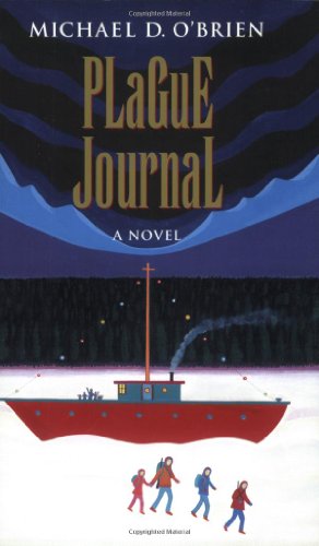 Plague Journal (Children of the Last Days) by Michael D. O'Brien