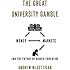 The Great University Gamble: Money, Markets and the Future of Higher Education
