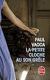 La Petite Cloche Au Son Grele (Litterature & Documents) (French Edition) by 