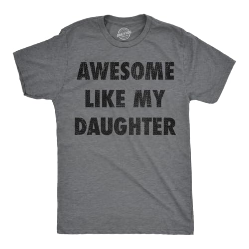 Mens Awesome Like My Daughter T Shirt Funny Fathers Day Tee DkGry 4XL at Amazon