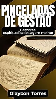 Livro Pinceladas de Gestão : Gestores espiritualizados agem melhor