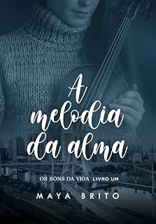 Livro A Melodia da Alma (Os Sons da Vida Livro 1)