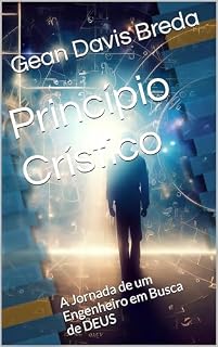 Livro Princípio Crístico: A Jornada de um Engenheiro em Busca de DEUS