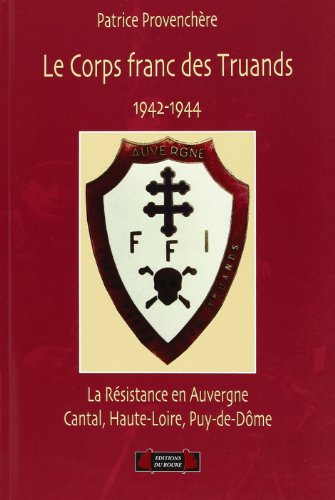 Le  Corps francs des Truands, 1942-1944