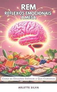 Livro Reflexos Emocionais a Mesa: Conexão Entre Emoções e Alimentação
