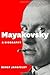 Mayakovsky: A Biography