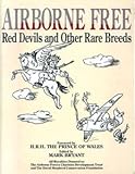 Airborne Free : Red Devils and Other Rare Breeds, , 085052153X